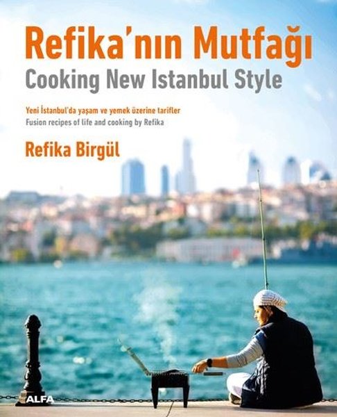 Cooking New Style Istanbul - Refika Birgul - Turkish Cuisine Cooking Book and Recipes